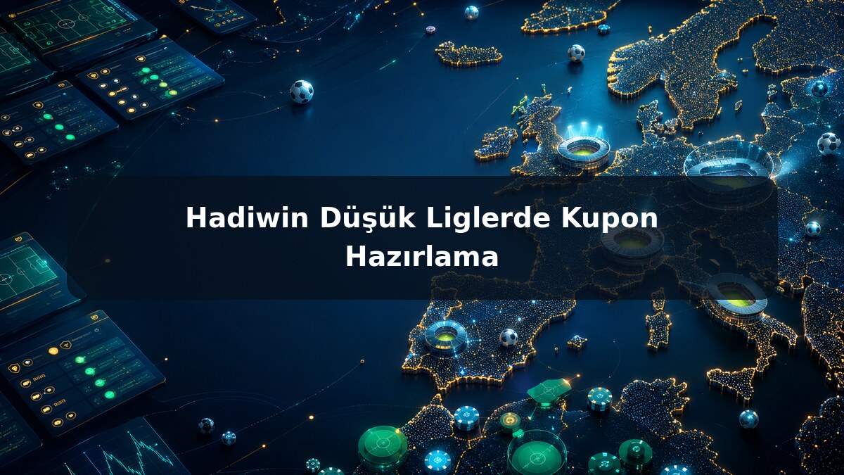 Hadiwin Düşük Liglerde Kupon Hazırlama görsel rehberi
