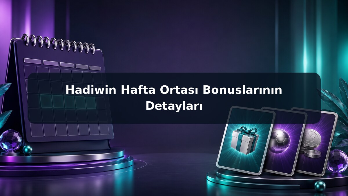 Hadiwin Hafta Ortası Bonuslarının Detayları görsel rehberi
