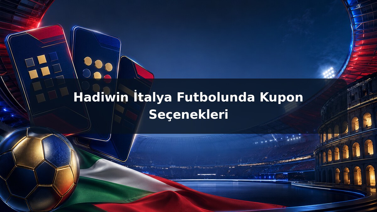 Hadiwin İtalya Futbolunda Kupon Seçenekleri görsel rehberi