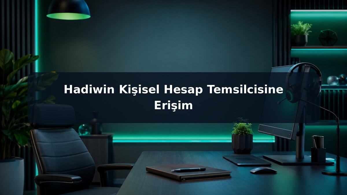Hadiwin Kişisel Hesap Temsilcisine Erişim görsel rehberi