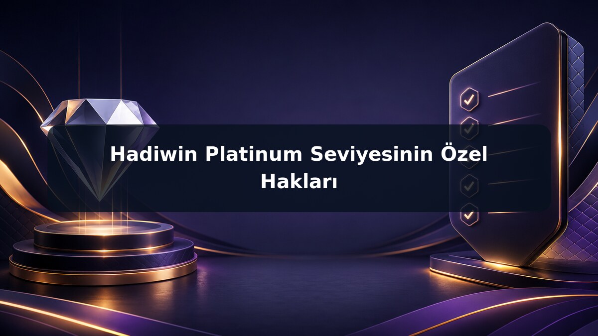 Hadiwin Platinum Seviyesinin Özel Hakları görsel rehberi